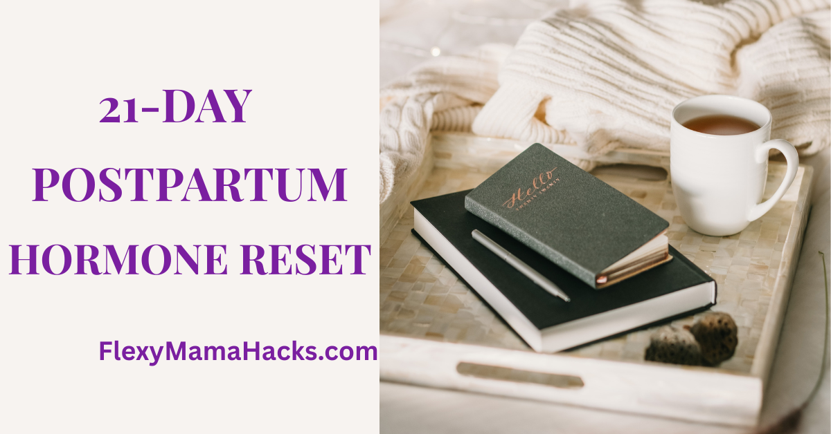 21-Day postpartum Hormone Reset | Stop 10am Crashes + 3pm Rage